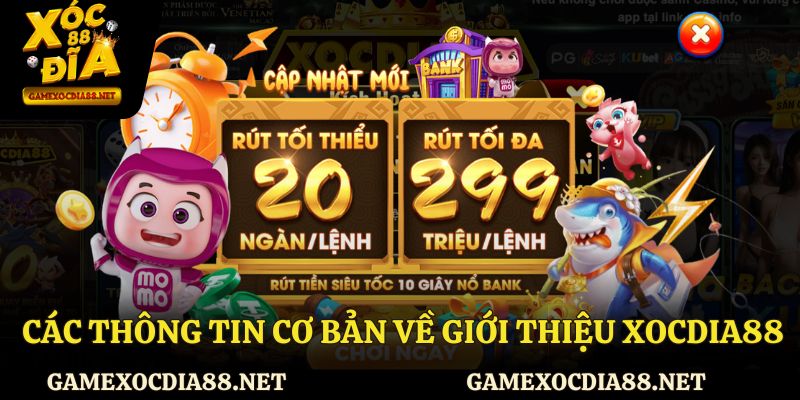 Các thông tin cơ bản về giới thiệu Xocdia88