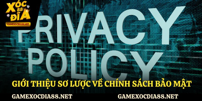 Giới thiệu sơ lược về chính sách bảo mật Xocdia88