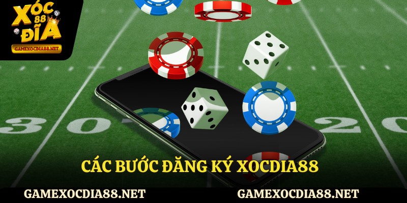 Các bước đăng ký XOCDIA88