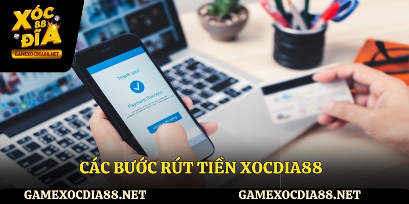 Các bước rút tiền XOCDIA88