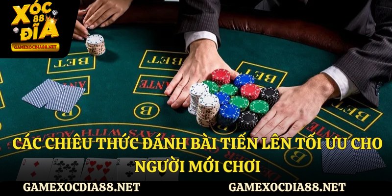 Các chiêu thức đánh bài tiến lên tối ưu cho người mới chơi