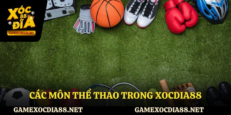 Các môn thể thao trong XOCDIA88