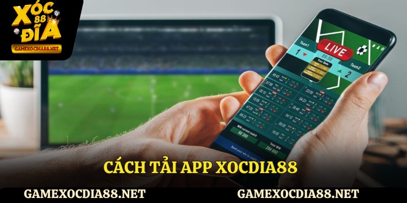 Cách tải app XOCDIA88