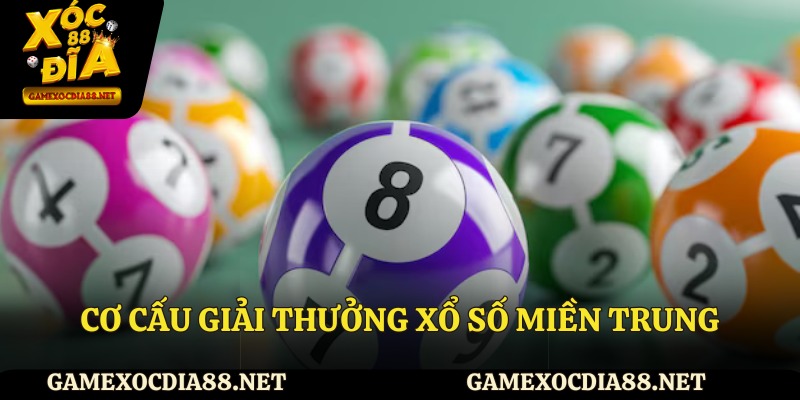 Cơ cấu giải thưởng xổ số miền Trung
