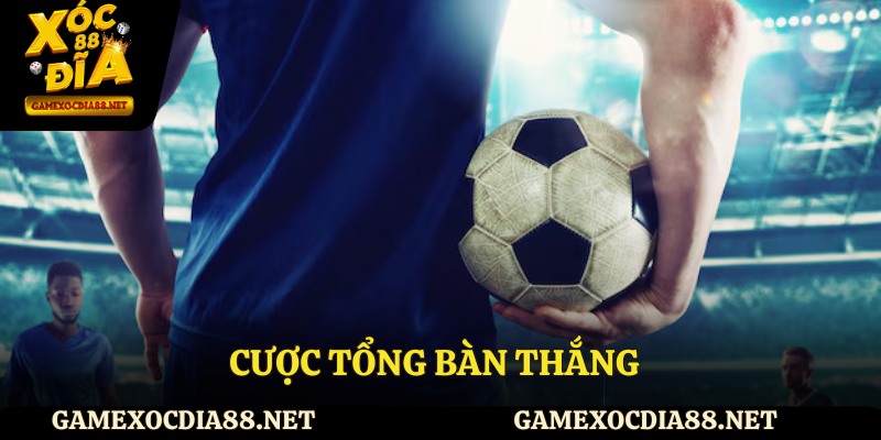 Cược tổng bàn thắng