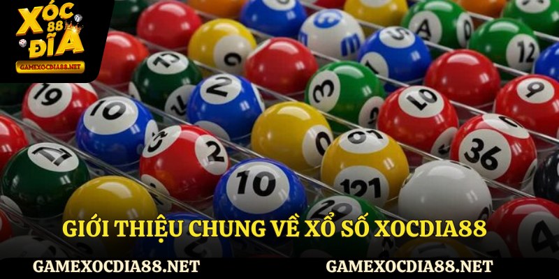 Giới thiệu chung về xổ số Xocdia88