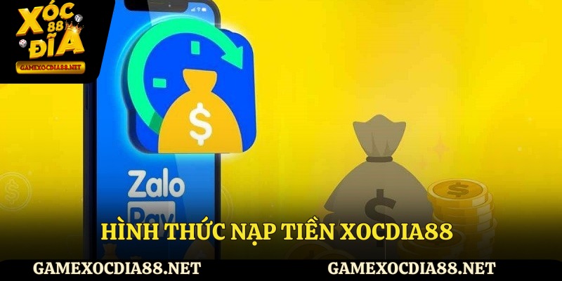 Hình thức nạp tiền XOCDIA88