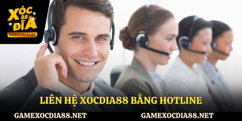 Liên hệ XOCDIA88 bằng hotline