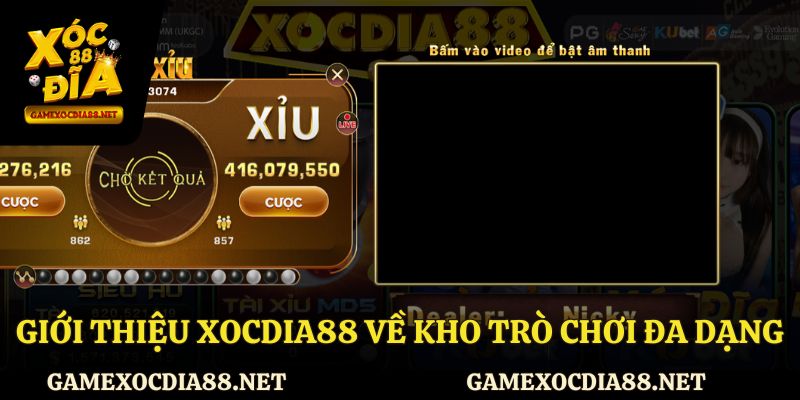 Giới thiệu Xocdia88 về kho trò chơi đa dạng