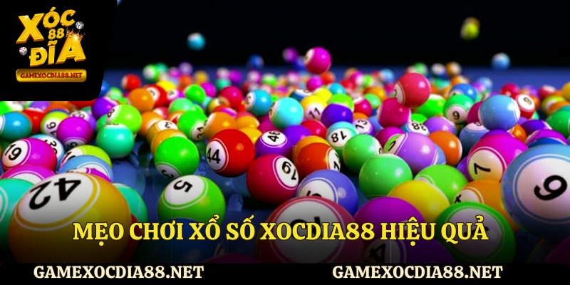 Mẹo chơi xổ số Xocdia88 hiệu quả