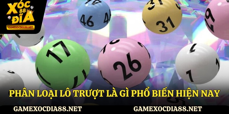 Phân loại lô trượt là gì phổ biến hiện nay