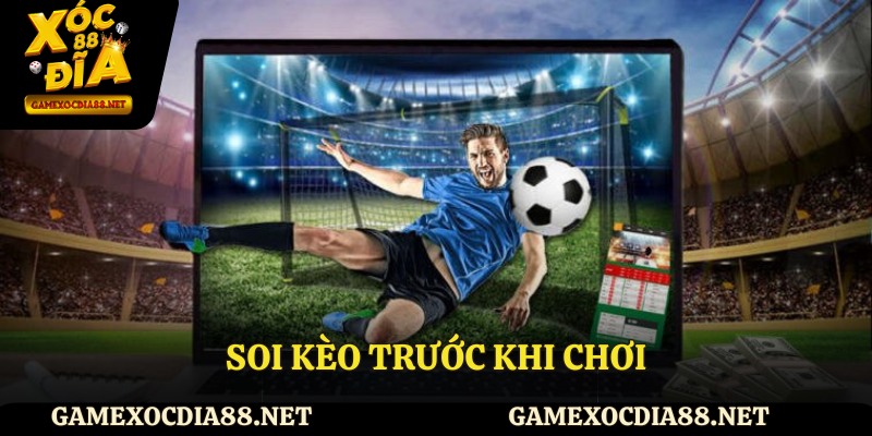 Soi kèo trước khi chơi