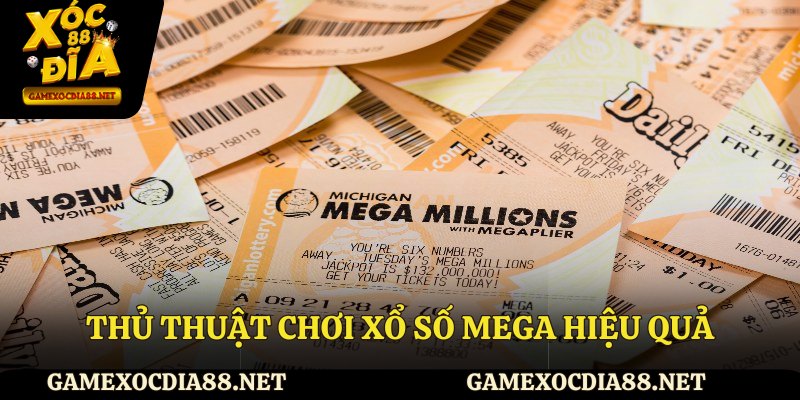 Thủ thuật chơi xổ số mega hiệu quả nhất
