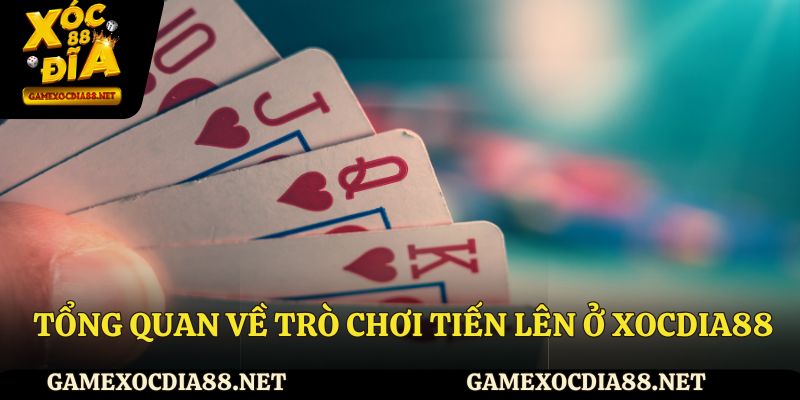 Tổng quan về trò chơi tiến lên ở Xocdia88