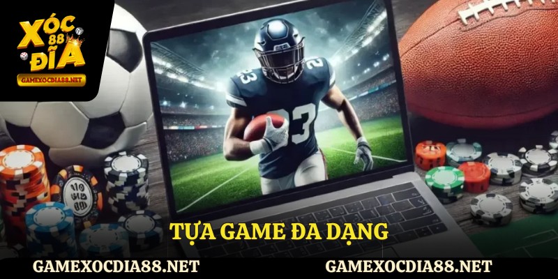 Tựa game đa dạng