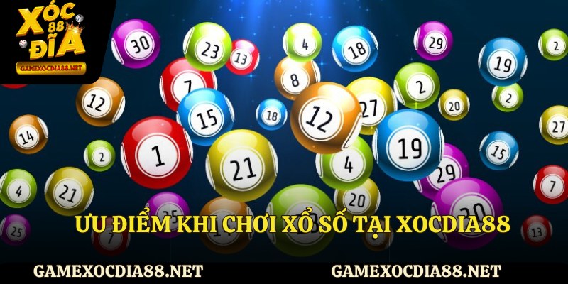 Ưu điểm khi chơi xổ số tại Xocdia88