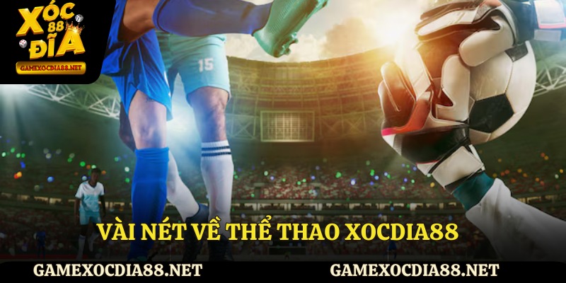 Vài nét về thể thao XOCDIA88